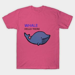 Whale hello T-Shirt